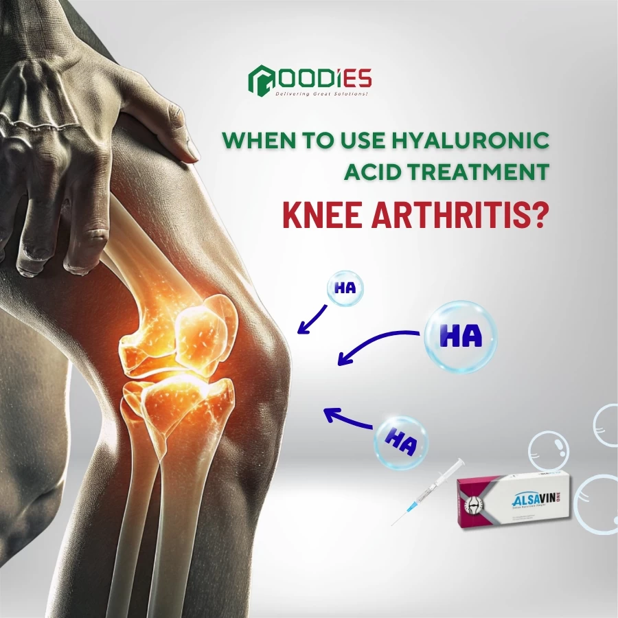 WHEN SHOULD HYALURONIC ACID BE USED TO TREAT KNEE OSTEOARTHRITIS?